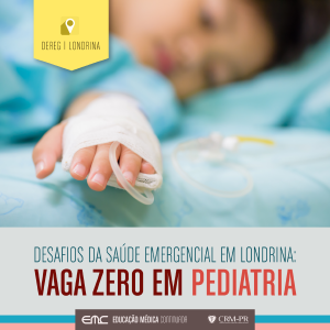 Desafios da Sade Emergencial em Londrina: Vaga Zero em Pediatria