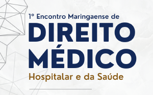 I Encontro Maringaense de Direito Mdico, Hospitalar e da Sade