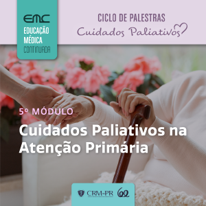 Ciclo de Palestras em Cuidados Paliativos - 5 Mdulo