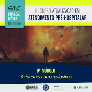 III Curso de Atualizao em APH - 6 Mdulo: Acidentes com explosivos