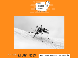 Dicas do CRM-PR: Arboviroses