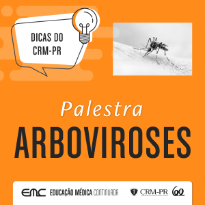 Dicas do CRM-PR: Arboviroses