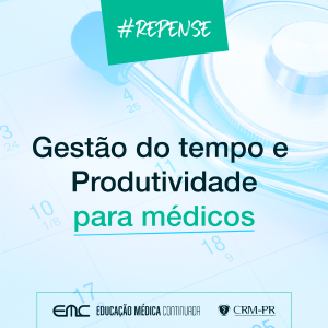 #REPENSE: Gesto do tempo e produtividade para mdicos