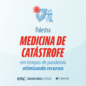 Palestra: Medicina de Catstrofe em Tempos de Pandemia - Otimizando Recursos