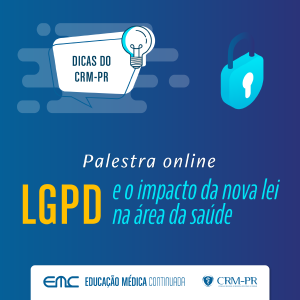 Dicas do CRM-PR: LGPD e o impacto da nova lei na rea da sade