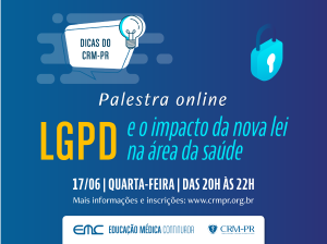 Dicas do CRM-PR: LGPD e o impacto da nova lei na rea da sade