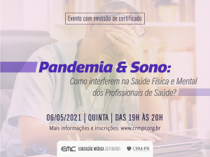 Pandemia & Sono: como interferem na sade fsica e mental dos profissionais?