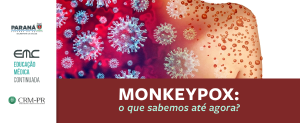 Comissão Monkeypox tem reunião com representantes de serviços de epidemiologia da Sesa e de Curitiba