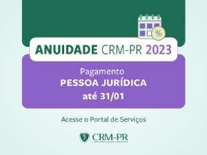 Anuidade CRM-PR 2023 para Pessoa Jurdica tem vencimento no dia 31 de janeiro