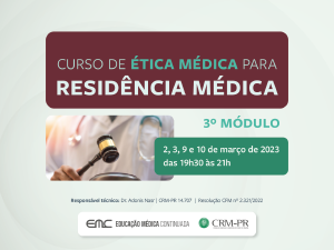 Curso de Ética Médica para Residência Médica - 3º Módulo