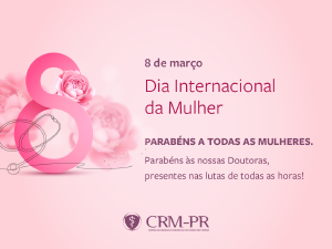 Reverncia s mdicas paranaenses na passagem do Dia Internacional da Mulher