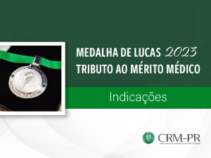 Mdicos conclamados a indicar colegas candidatos a receber a Medalha de Lucas em 2023