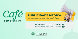 Novas regras da publicidade mdica so o tema do podcast Caf com o CRM-PR, nesta segunda (11)