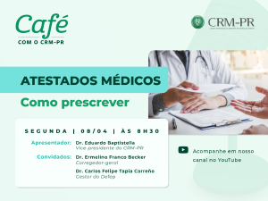 Podcast 'Caf com o CRM-PR' abordar tema atestados mdicos no prximo dia 8