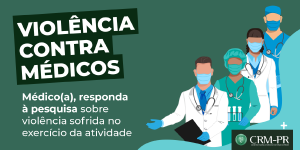 CRM-PR convida mdicos a responderem pesquisa sobre violncia no exerccio da profisso