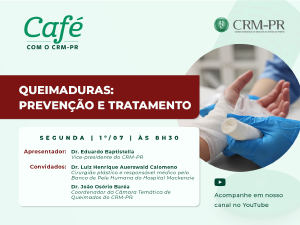 Queimaduras: preveno e tratamento  o tema do 'Caf com o CRM-PR' da prxima segunda-feira