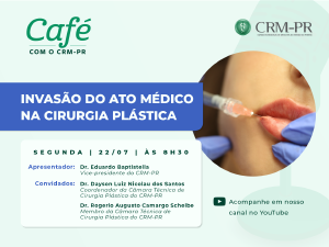 Prximo podcast 'Caf com o CRM-PR' traz o tema 'Invaso do Ato Mdico na Cirurgia Plstica'