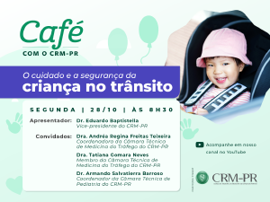 Prximo 'Caf com o CRM-PR' abordar como tema 'O Cuidado e a Segurana da Criana no Trnsito'