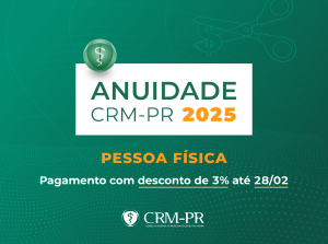 Anuidade CRM-PR 2025: Pessoa Fsica tem desconto de 3% no pagamento at 28/02