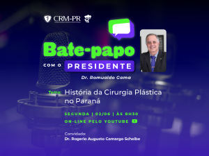 'A Histria da Cirurgia Plstica no Paran'  o tema do prximo 'Bate-Papo com o Presidente'