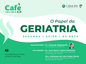 Caf com CRM-PR abordar 'O papel da Geriatria' no prximo dia 30 de junho