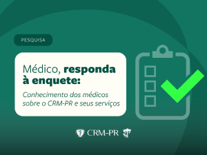 CRM-PR convida médicos a responderem enquete que avalia conhecimento sobre o CRM-PR