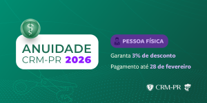 Anuidade CRM-PR 2026: Desconto de 3% para pagamento da anuidade Pessoa F�sica at� 28/02