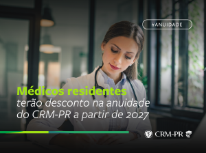 M�dicos residentes ter�o desconto na anuidade do CRM-PR a partir de 2027