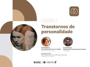 Ciclo de Palestras em Psiquiatria: Transtorno de Personalidade Ciclo de Palestras em Psiquiatria: Transtorno de Personalidade