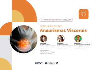 Ciclo de Palestras em Angiologia e Cirurgia Vascular: Aneurismas Viscerais Ciclo de Palestras em Angiologia e Cirurgia Vascular: Aneurismas Viscerais