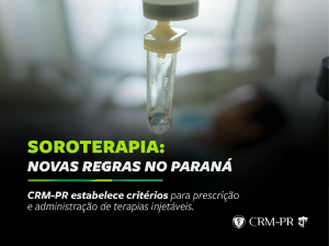 CRM-PR estabelece critérios para prescrição e realização de soroterapia no Paraná