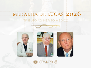 CRM-PR homenageia três médicos com a Medalha de Lucas em 2026