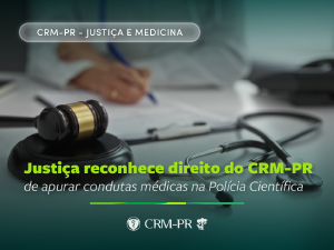 Justi�a reconhece direito do CRM-PR de apurar condutas m�dicas na Pol�cia Cient�fica