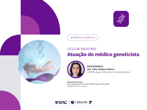 Ciclo de Palestras em Gen�tica M�dica: Atua��o do m�dico geneticista