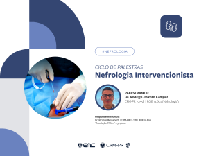Ciclo de Palestras em Nefrologia: Nefrologia Intervencionista Ciclo de Palestras em Nefrologia: Nefrologia Intervencionista
