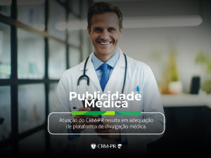 Publicidade M�dica: Atua��o do CRM-PR resulta em adequa��o de plataforma de divulga��o m�dica