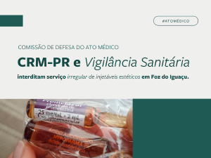 CRM-PR e Vigilância Sanitária interditam serviço irregular de injetáveis estéticos em Foz do Iguaçu