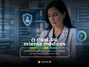 CRM-PR orienta médicos a manterem sigilo de pacientes em sistemas de informação de Ponta Grossa