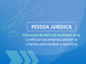 Pessoa Jurdica poder solicitar desconto de 80% na anuidade 2019