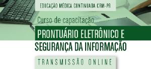 Transmisso Online: Curso de Capacitao - Pronturio Eletrnico e Segurana da Informao