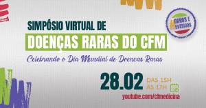 Simpsio virtual do CFM debate doenas raras na passagem da data que prope a conscientizao