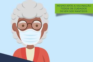 Campanha refora que idosos vacinados tm que manter uso da mscara e distanciamento