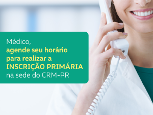 Mdico, agende seu horrio para realizar a inscrio primria no CRM-PR