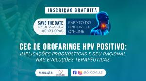 Oncoville debate CEC de orofaringe HPV positivo no dia 24 de agosto