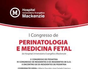 I Congresso de Perinatologia e Medicina Fetal - Hospital Evanglico Mackenzie