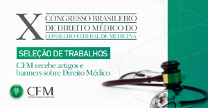 CFM realiza X Congresso Brasileiro de Direito Mdico no dia 29 de novembro