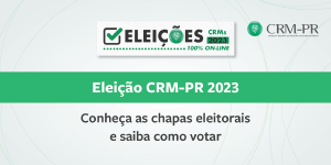 Eleição CRM-PR 2023 será realizada nos dias 14 e 15 de agosto, de forma exclusivamente online