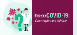 Pandemia COVID-19: Orientaes aos mdicos do PR