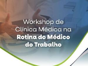 APAMT promove Workshop de Clnica Mdica na Rotina do Mdico do Trabalho