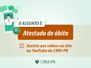 Nova srie de vdeos do CRM-PR traz orientaes sobre atestado de bito